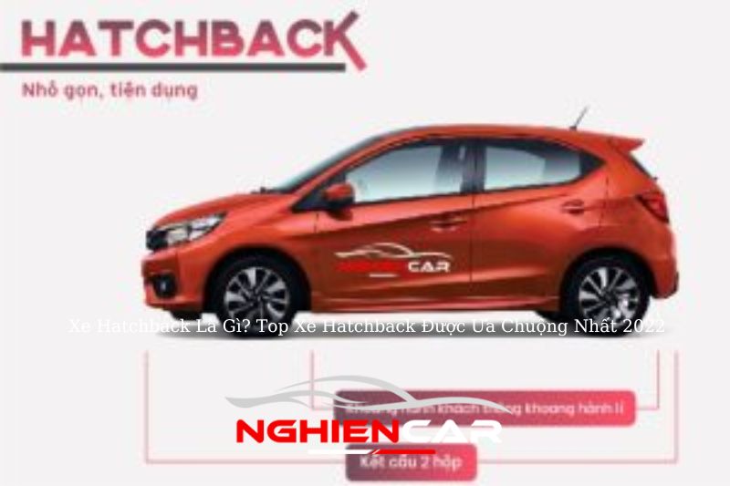 Xe Hatchback Là Gì? Top Xe Hatchback Được Ưa Chuộng Nhất 2022