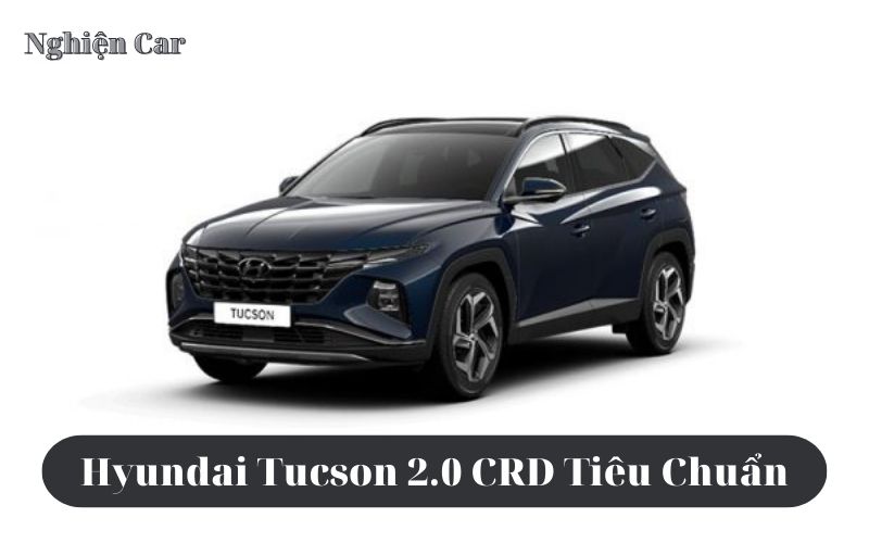 Hyundai Tucson 2022 2.0 CRD Tiêu Chuẩn