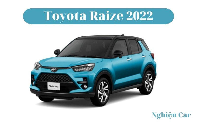 Thông số kỹ thuật Toyota Raize 2022