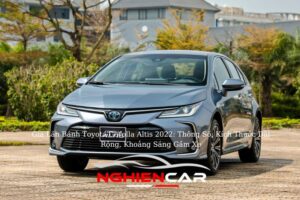 Giá Lăn Bánh Toyota Corolla Altis 2022: Thông Số, Kích Thước Dài Rộng, Khoảng Sáng Gầm Xe