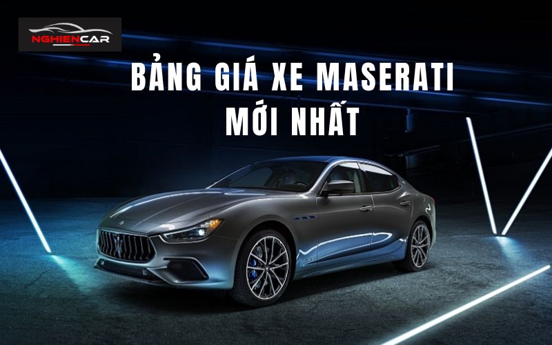 Bảng Giá Xe Maserati Lăn Bánh 4 - 5 Chỗ, Khuyến Mãi 10/2022