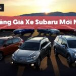 Bảng Giá Xe Subaru Lăn Bánh 4 - 7 Chỗ, Khuyến Mãi 10/2022