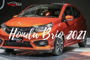 Đánh giá xe Honda Brio 2021: Giá lăn Bánh, Thông số, Kích Thước