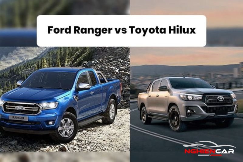 Giới thiệu chung về Toyota Hilux và Ford Ranger