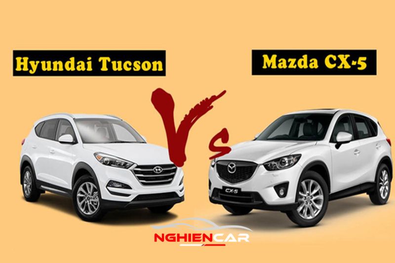 Nên chọn mau Hyundai Tucson hay Mazda CX-5