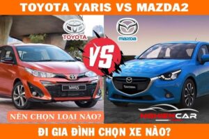 So Sánh Yaris và Mazda 2: Xe Nào Tốt Hơn? 2022