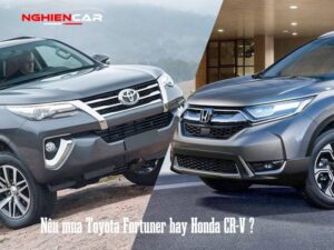 So sánh Fortuner và CRV: Nên chọn xe nào? 2022