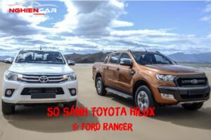 So sánh Hilux và Ranger: Đâu là điểm nổi bật? 2022