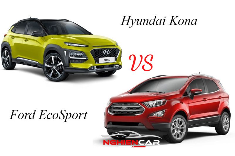 So sánh Kona và EcoSport: Đâu là điểm khác biệt?