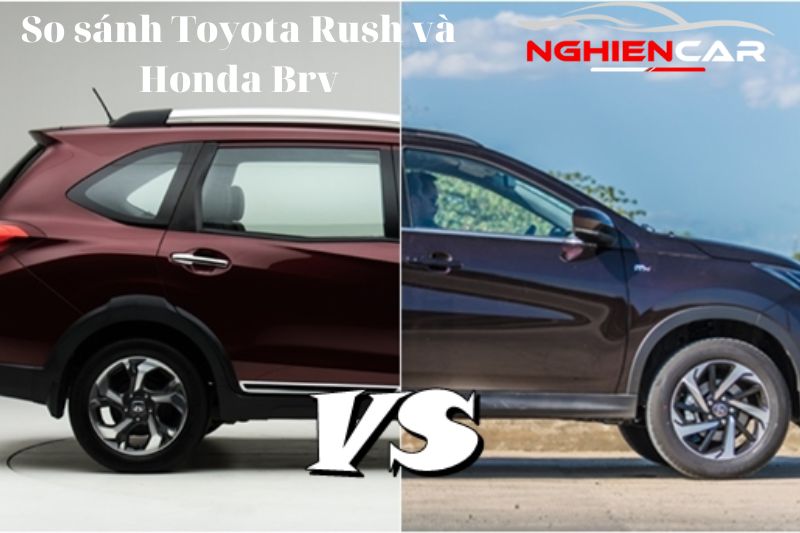 So sánh Toyota Rush và Honda BRV: Mẫu Xe Nào Đáng Chờ Đợi Hơn? 2022