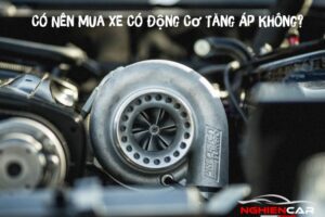 Turbo là gì? Có Nên Mua Xe Có Động Cơ Tăng Áp Không? 2022