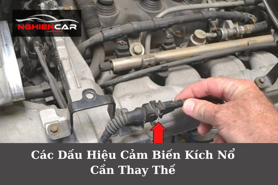 Các Dấu Hiệu Cảm Biến Kích Nổ Cần Thay Thế, Sửa Chữa 2023