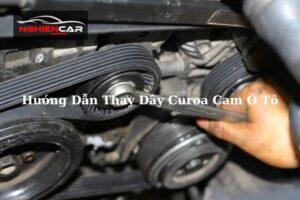 Dấu Hiệu Hỏng, Hướng Dẫn Thay Dây Curoa Cam Ô Tô